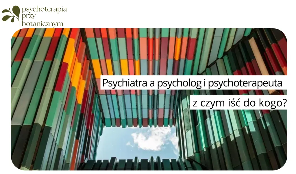 psychiatra a psycholog i psychoterapeuta czym iść do kogo kraków